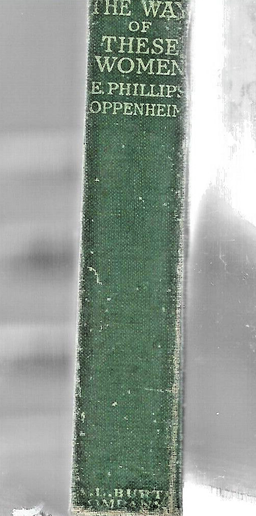 The Way of These Women 1915 HC by Phillips Oppenheim"Good"                  B-19