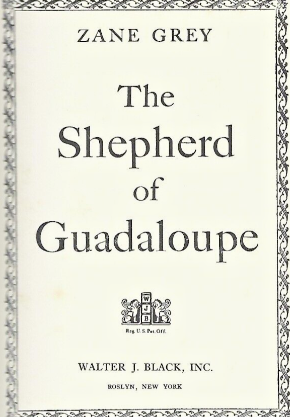 THE SHEPHERD of GUADALOUPE by Zane Grey 1928 H/C                            B-11