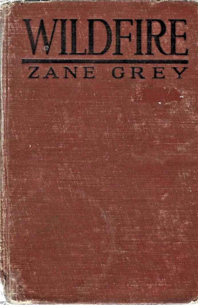 "Wildfire", 1916 Zane Grey Western, Grosset & H/C Fair Condition             B-6