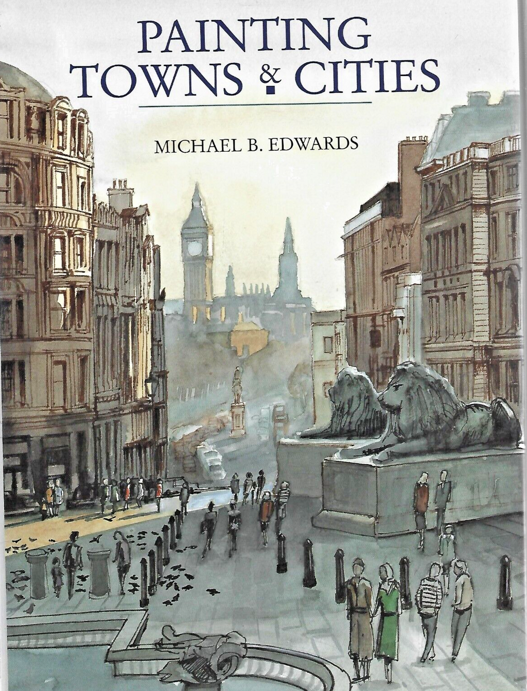 Painting Towns & Cities by Michael B Edwards 1992 HC "MINT"                 B-24