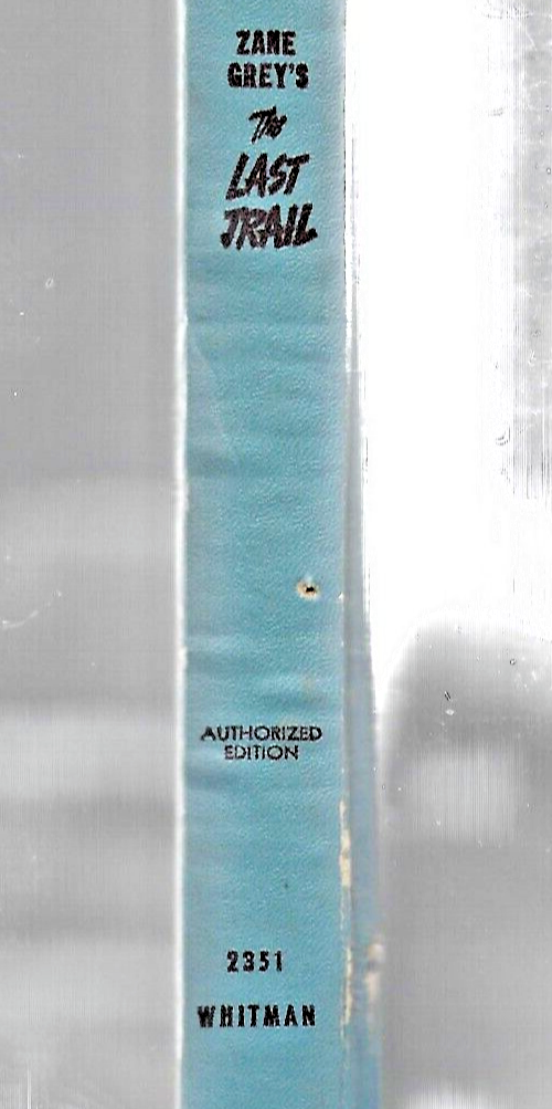 THE LAST TRAIL by Zane Grey 1950 H/C Whitman Publishing                      B-6