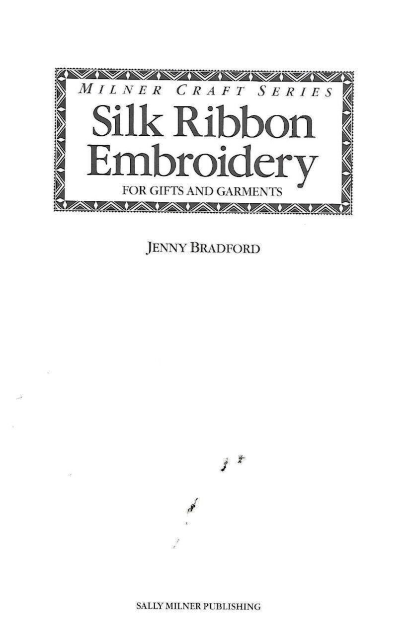 Silk Ribbon Embroidery : For Gifts and Garments by Jenny Bradford 1991       B-2