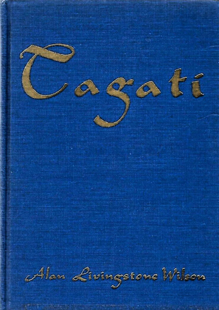 TAGATI by Alan Livingstone Wilson 1953 H/C                                  B-12