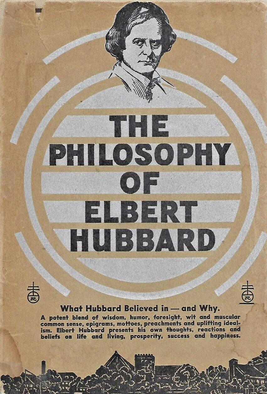The Philosophy of Elbert Habbard 1930 HC "Very Good"                         B-9
