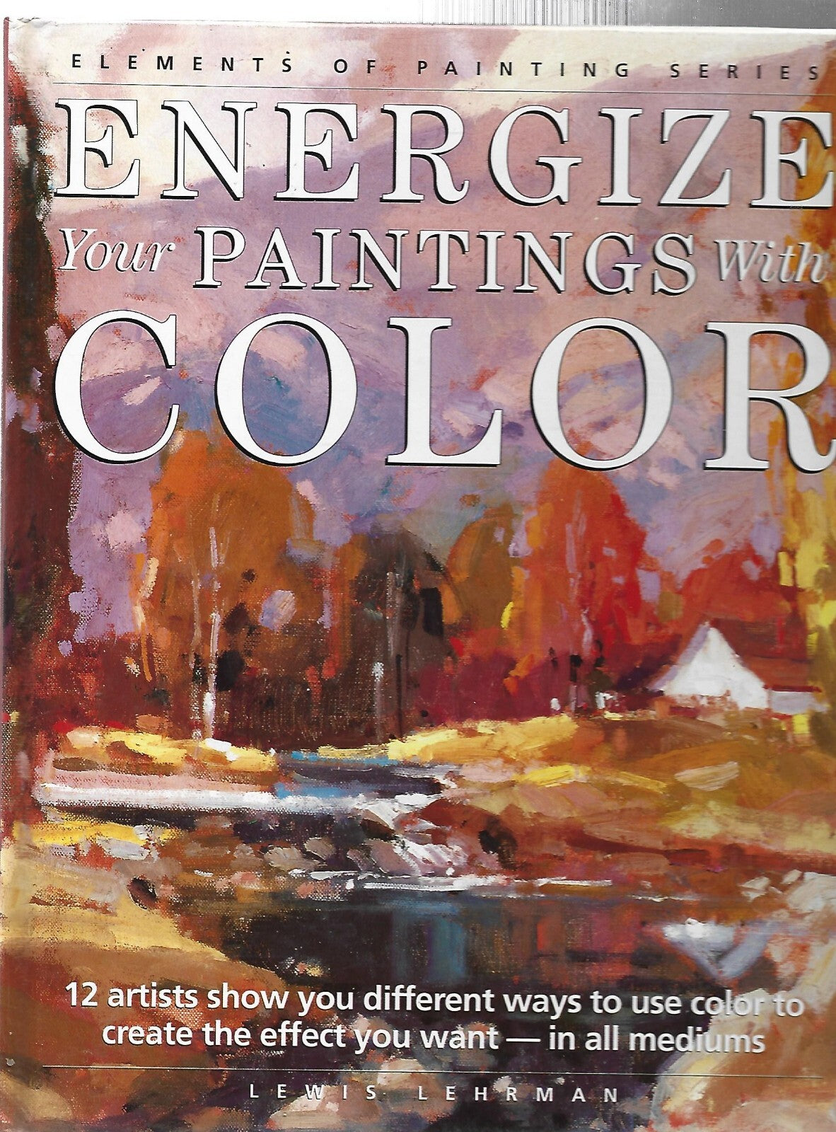 Energize Your Paintings With Color 1993 HC 1ST "MINT COND"                B-25