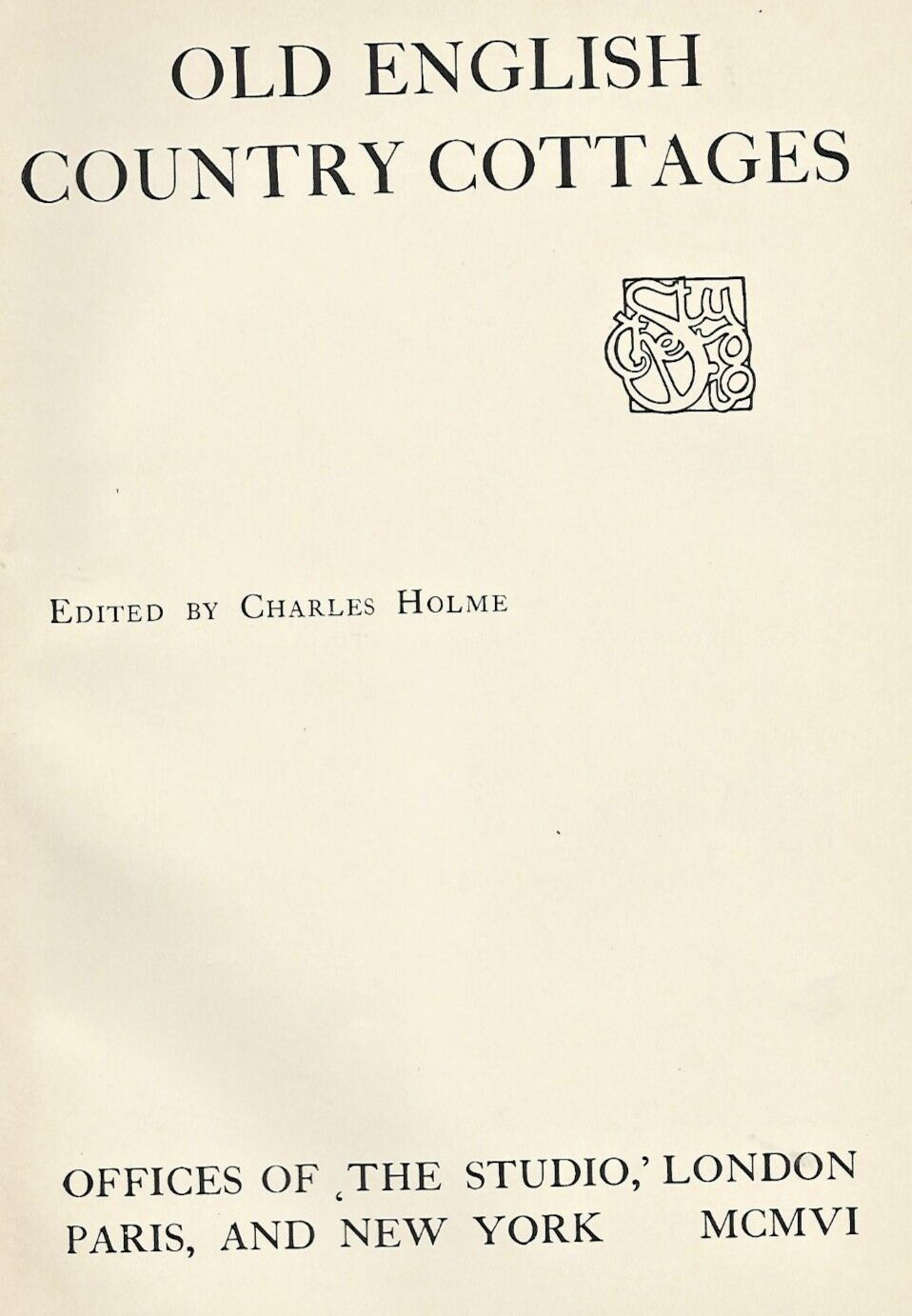 Old English Country Cottages 1906 HC by Charles Holme "Accaptable to Good"   B-7