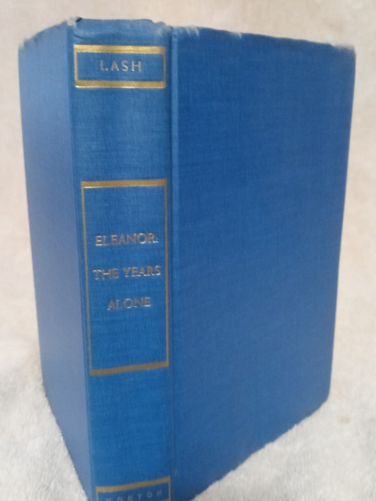 ELEANOR & FRANKLIN / ELEANOR THE YEARS ALONE H/C by J.P Lash  VG  B-30
