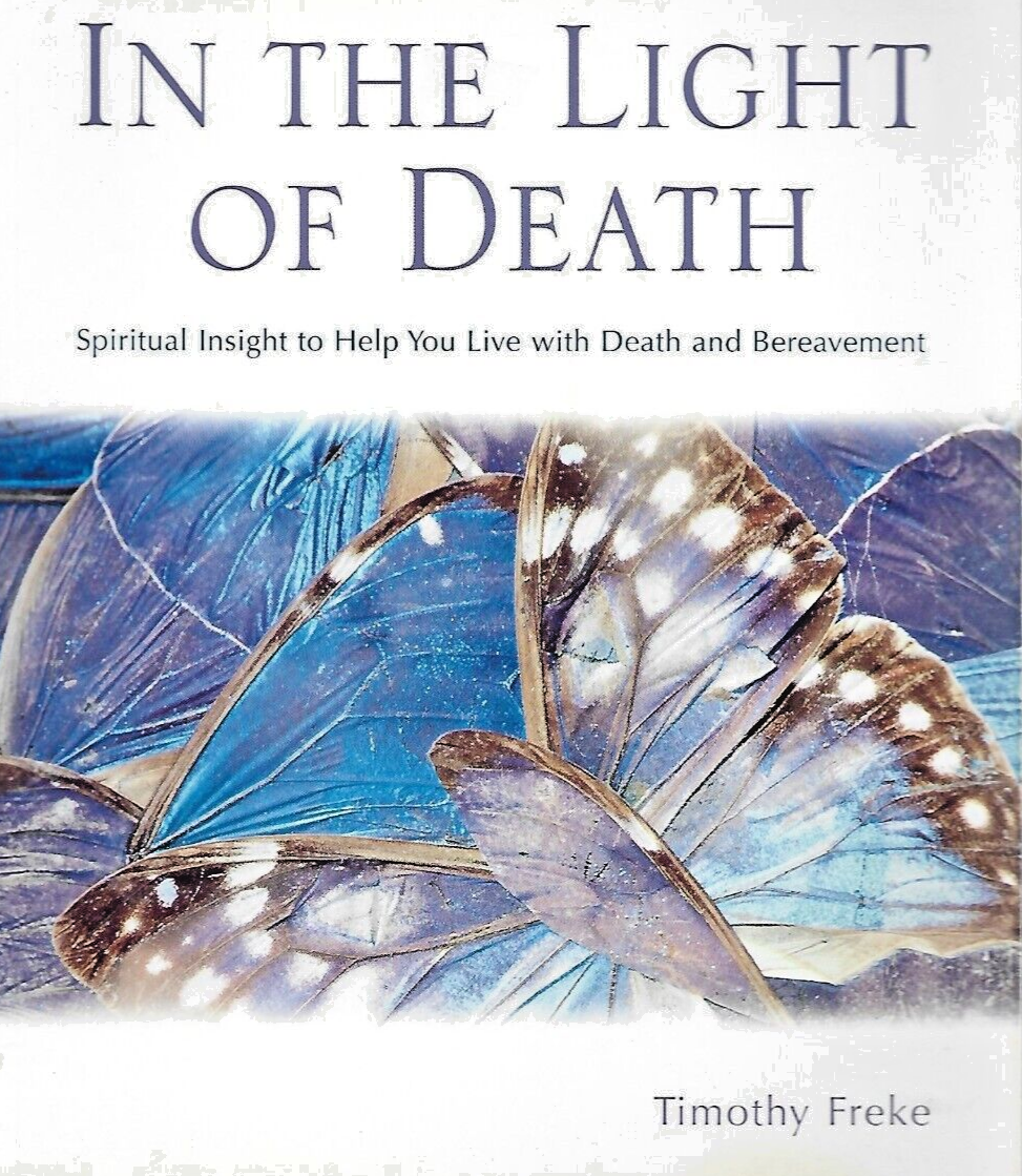 In The Light Of Death by Timothy Freke 2002 P/B VG B-17