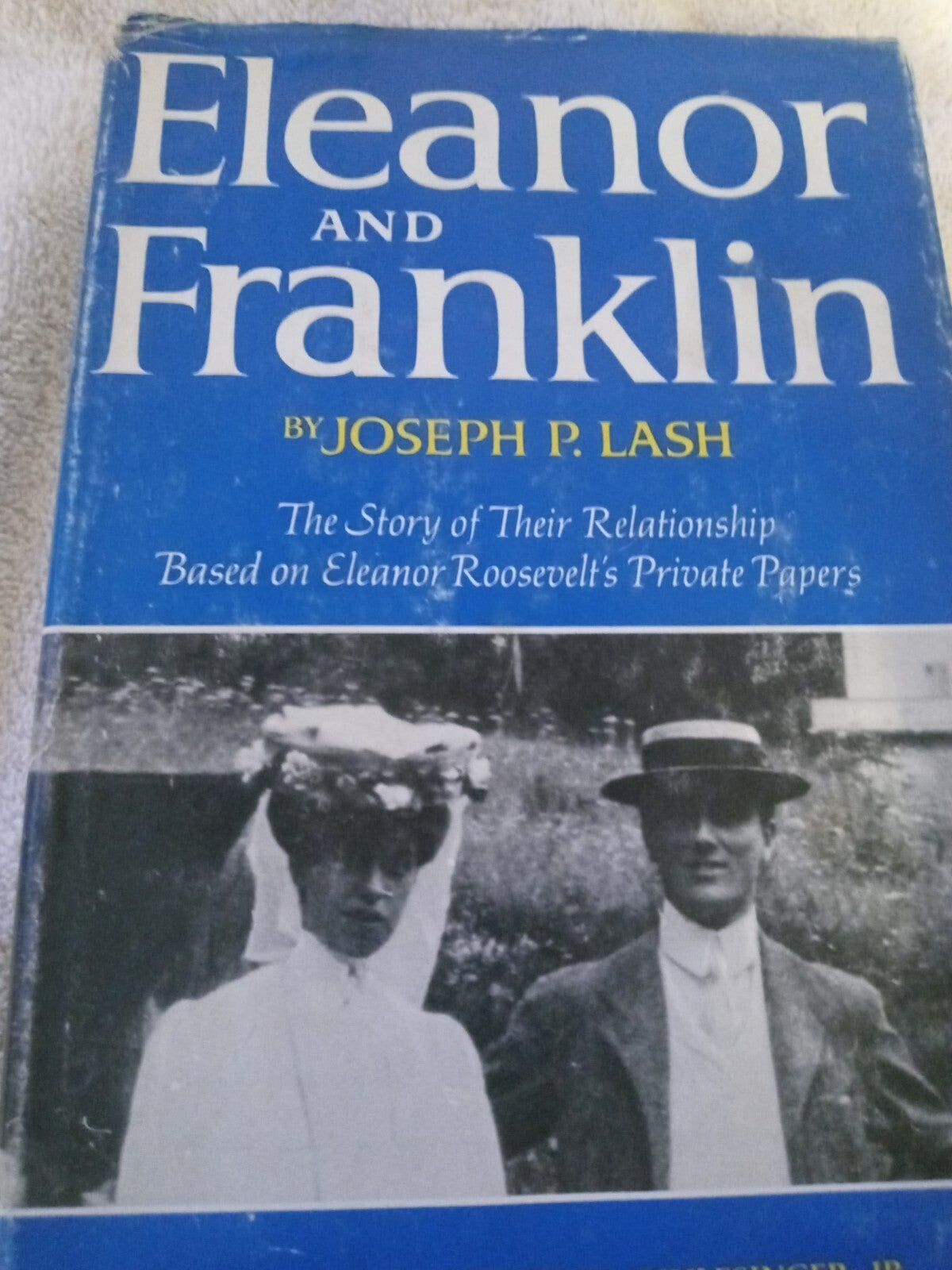 ELEANOR & FRANKLIN / ELEANOR THE YEARS ALONE H/C by J.P Lash  VG  B-30