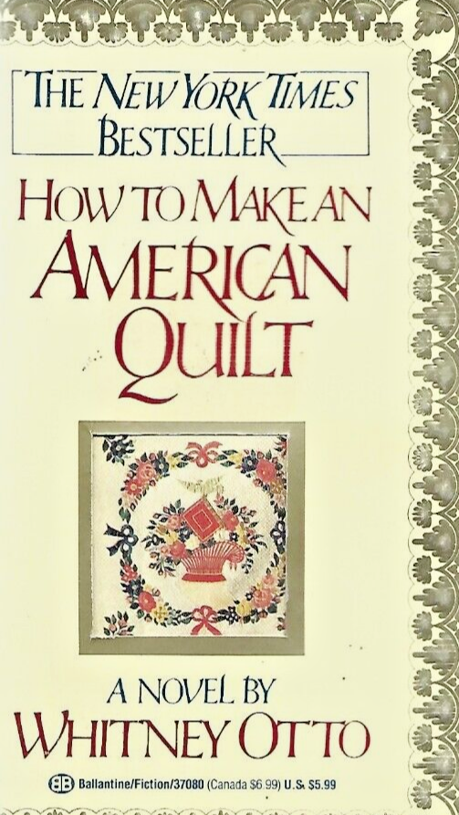 How To Make An American Quilt 1991 PB by Whitney Otto VG                    B-17
