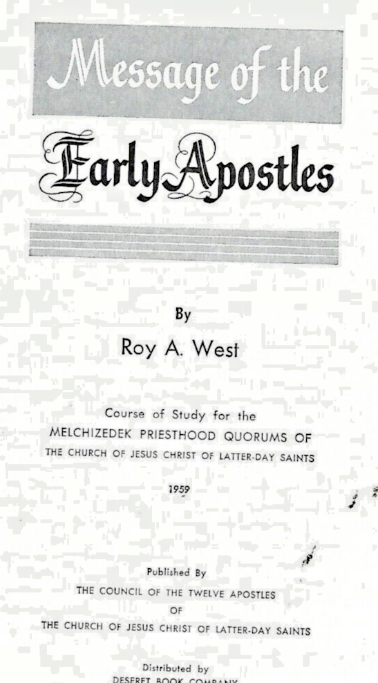 MESSAGES OF THE EARLY APOSTLES BY ROY WEST,LDS 1959          B-1