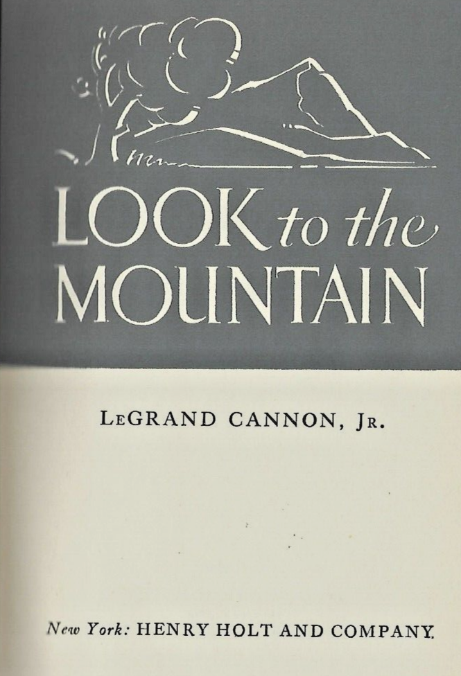 Look to the Mountain 1942 HC by LeGrande Cannon Jr "Good"                   B-28