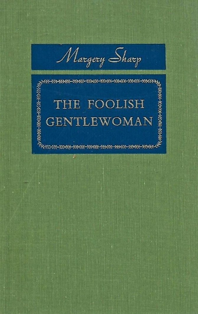 The Foolish Gentlewoman 1948 HC "Very Good"                                 B-10