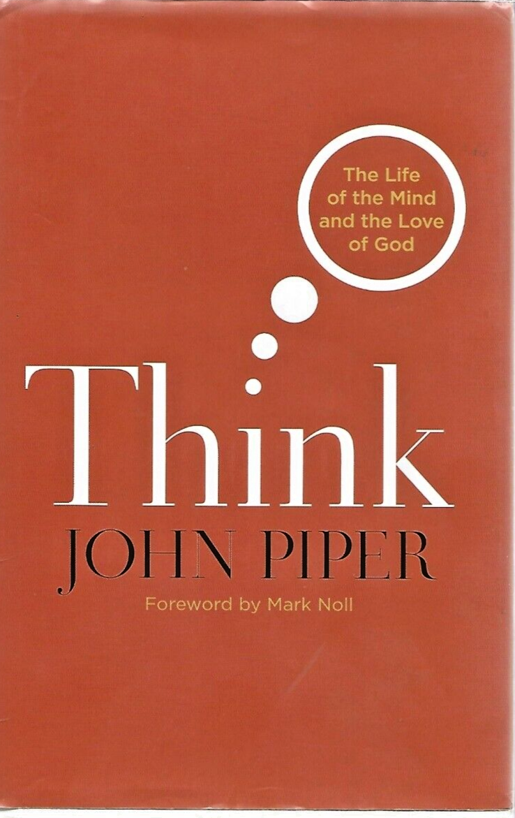Think A 2010 Hardcover by John Piper " Good "              B-17