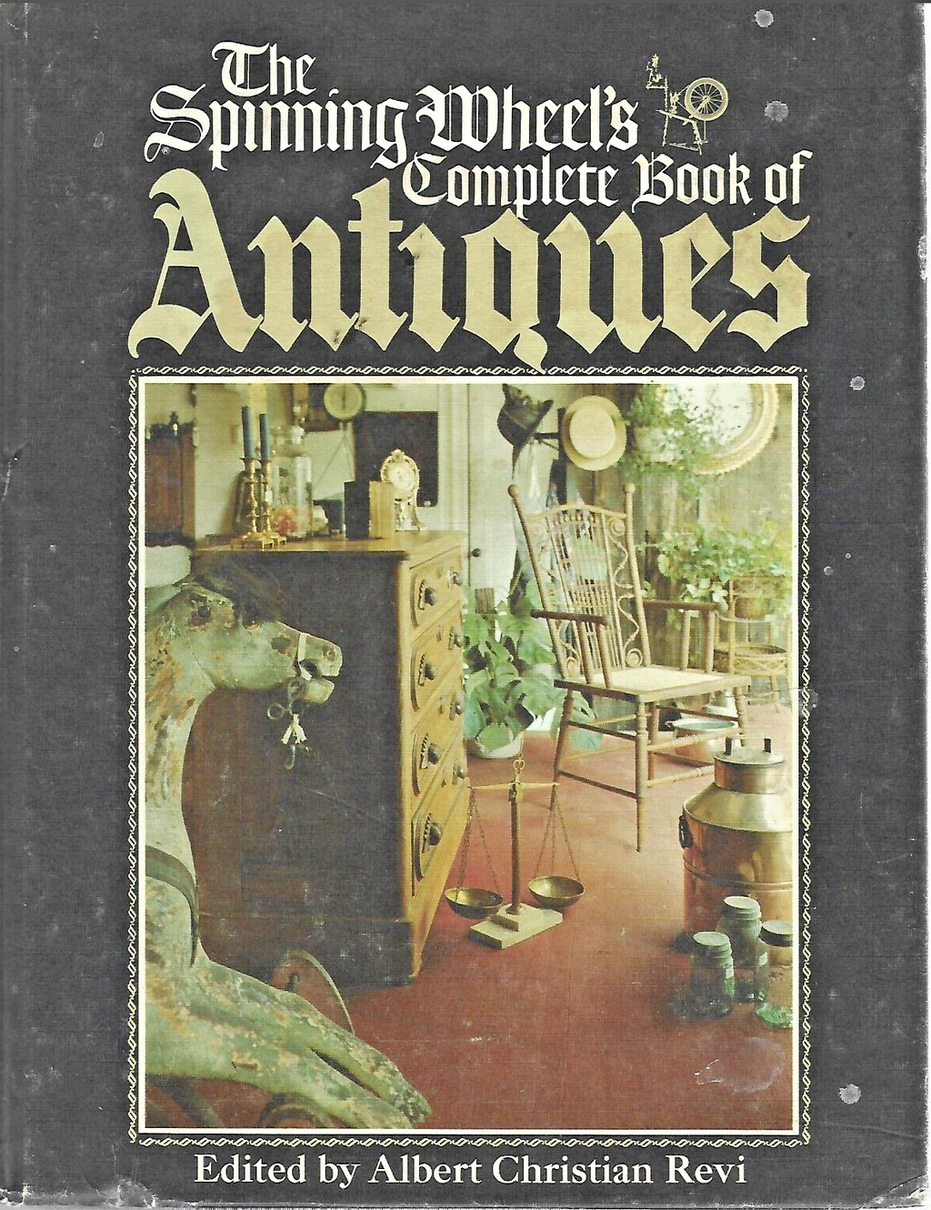 The Spinning Wheel's Complete Book of Antiques by Albert Revi...            B-5