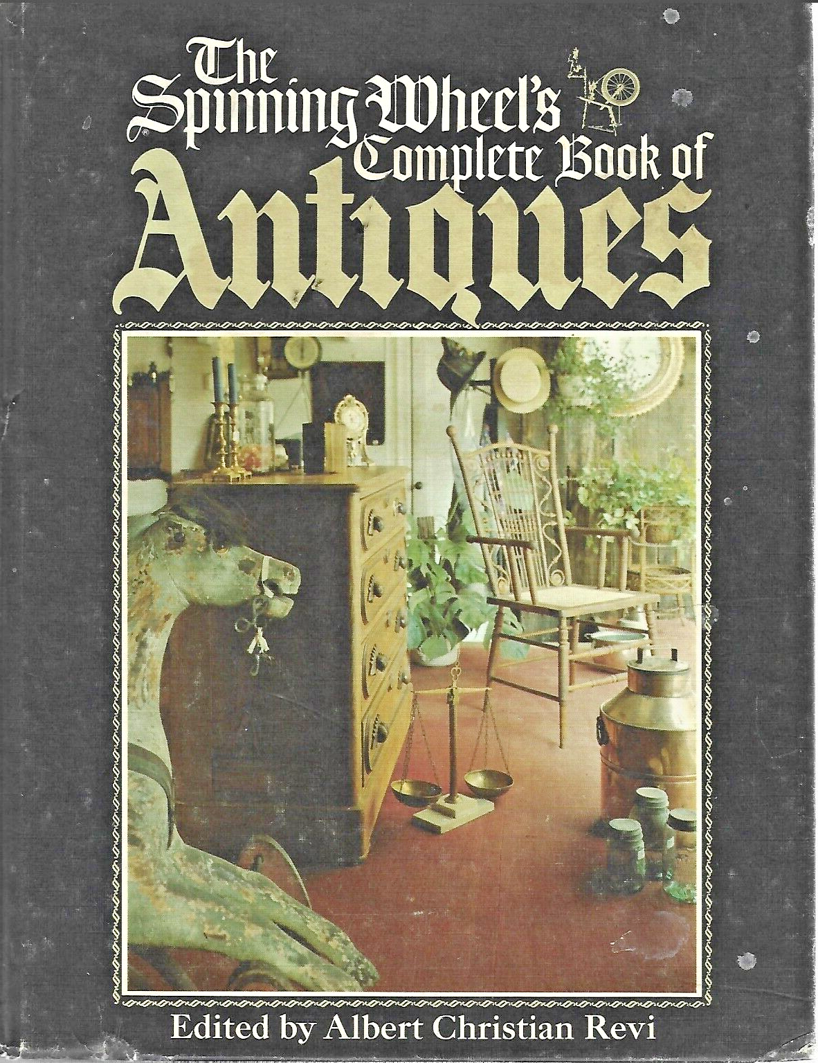 The Spinning Wheel's Complete Book of Antiques by Albert Revi...            B-5