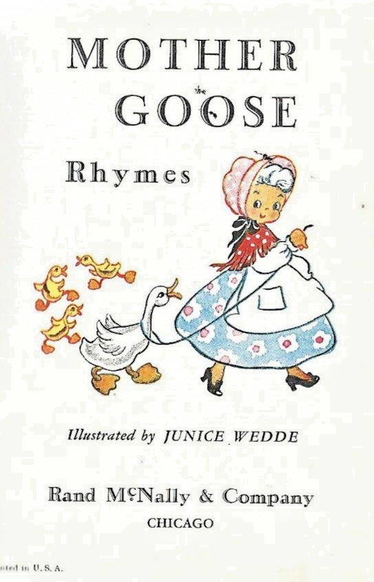 MOTHER GOOSE RHYMES BY JUNICE WEDDE, 1942                                    B-1