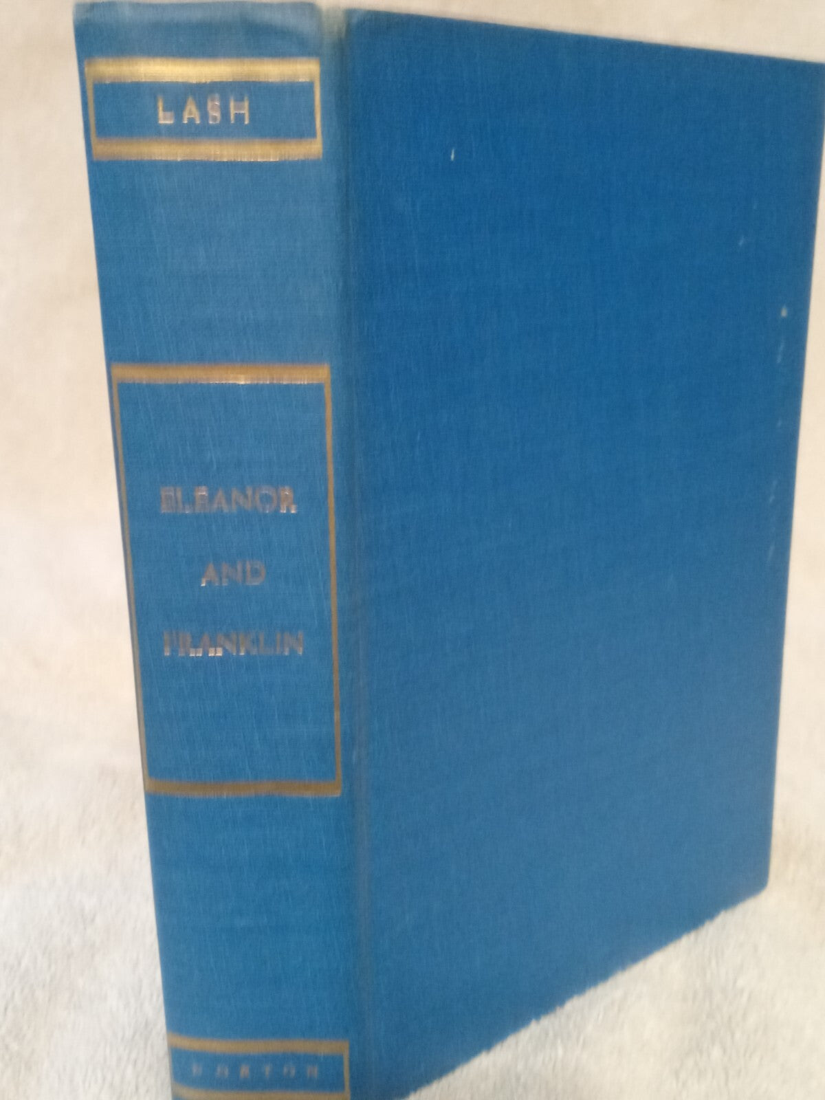 ELEANOR & FRANKLIN / ELEANOR THE YEARS ALONE H/C by J.P Lash  VG  B-30
