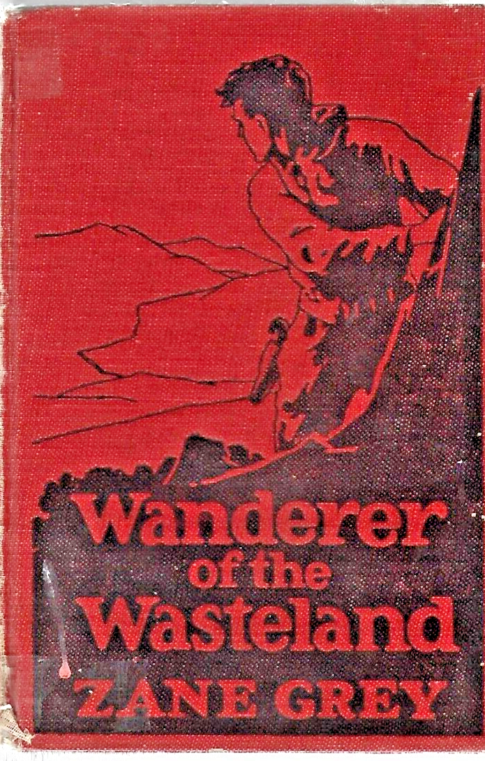 1923 WANDERER OF THE WASTELAND Zane Grey Grosset & Dunlap Hardcover.         B-6