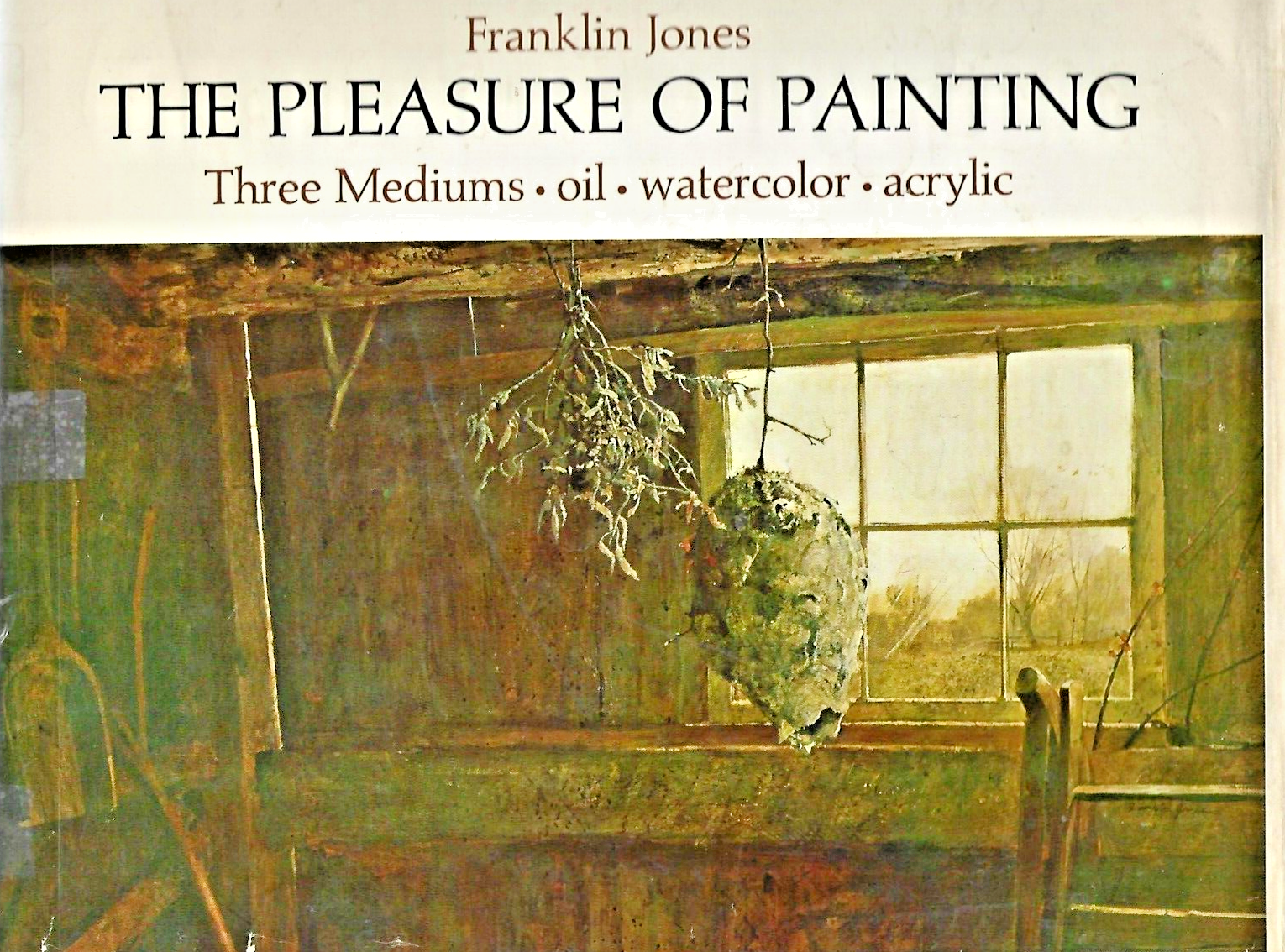 The Pleasure Of Painting by Franklin Jones 1975 HC "Very Good"              B-19