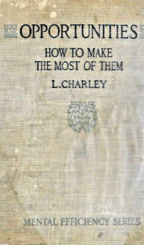 Opportunities: How to Make the Most of Them  1916  H/C                  B-8