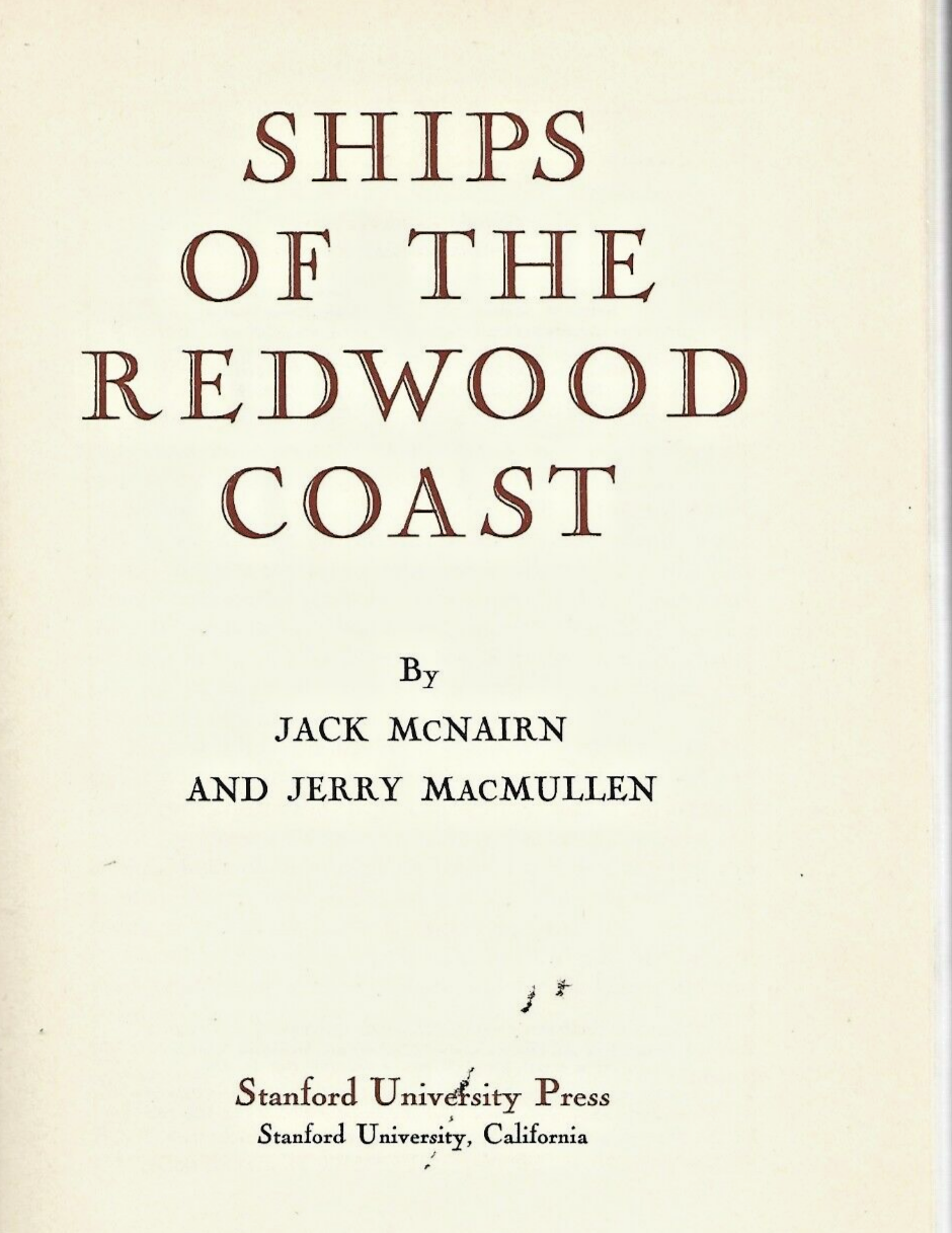 SHIPS OF THE REDWOOD COAST:1ST ED BY JACK MCNAIRN, 1945  HC                  B-2