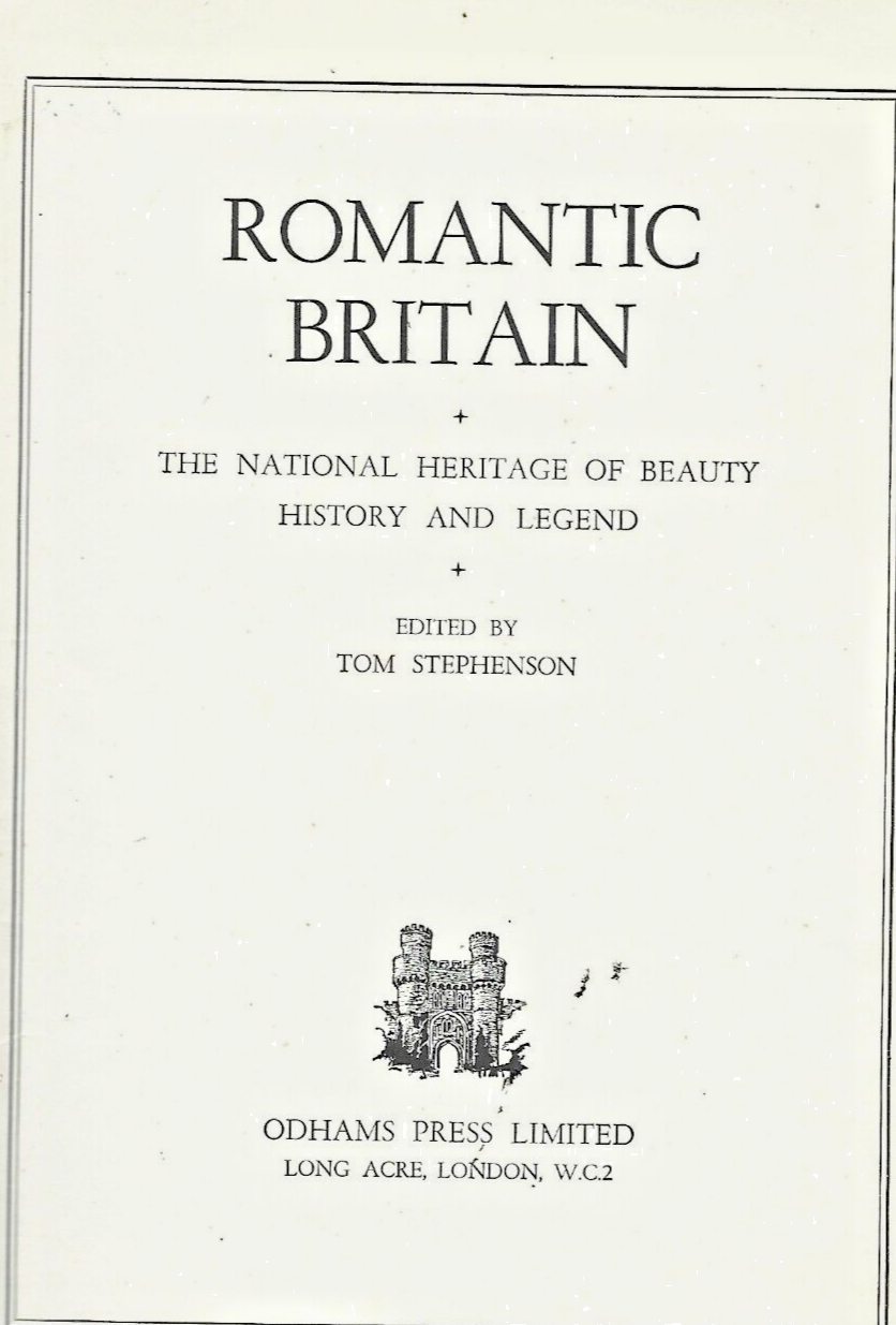 ROMANTIC BRITAIN BY TOM STEPHENSON, 1940 H/C                                 B-4