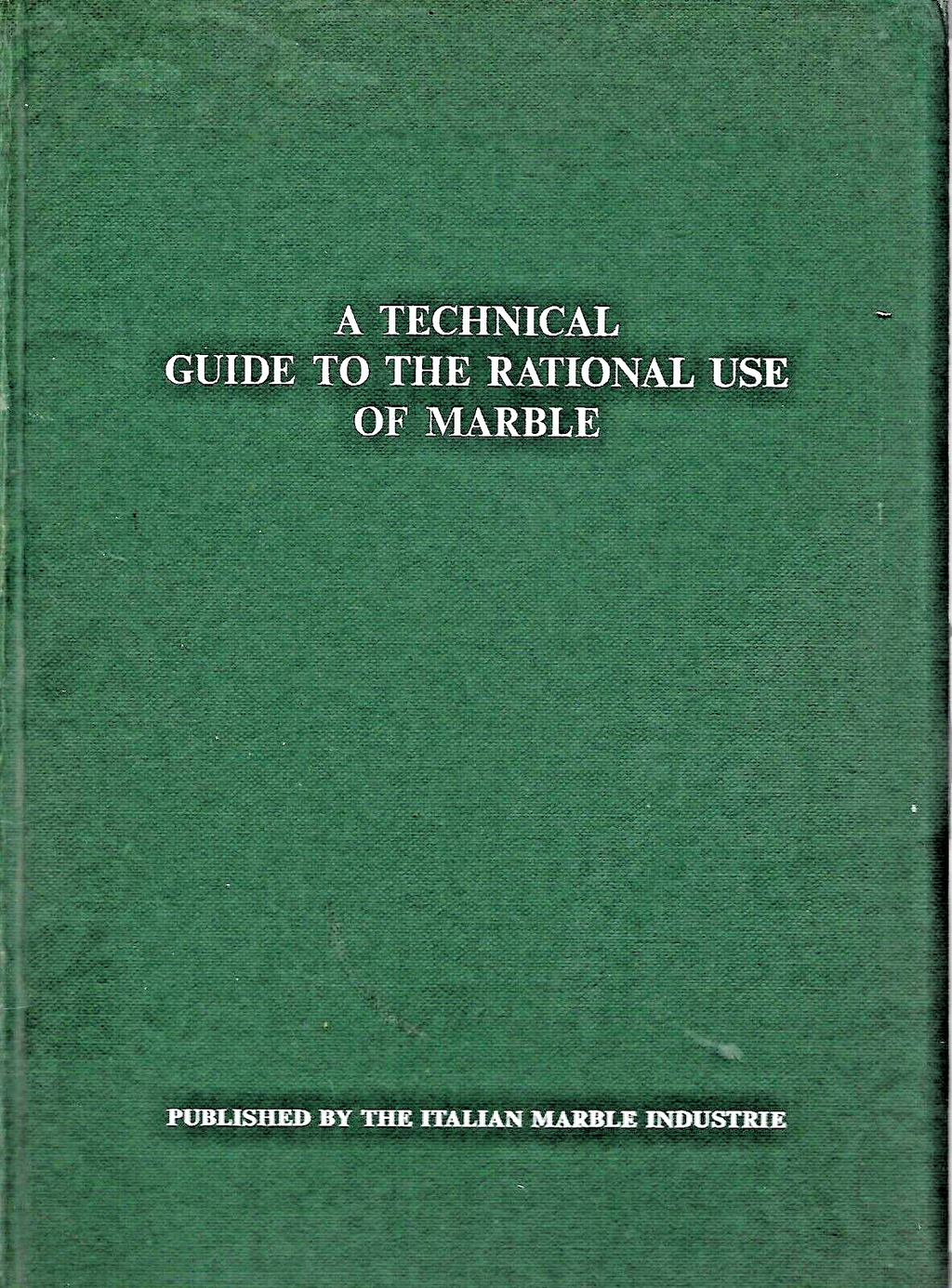 A Technical Guide to  Rational Use of Marble 1972 HC by Antonio Consigilo VG B7