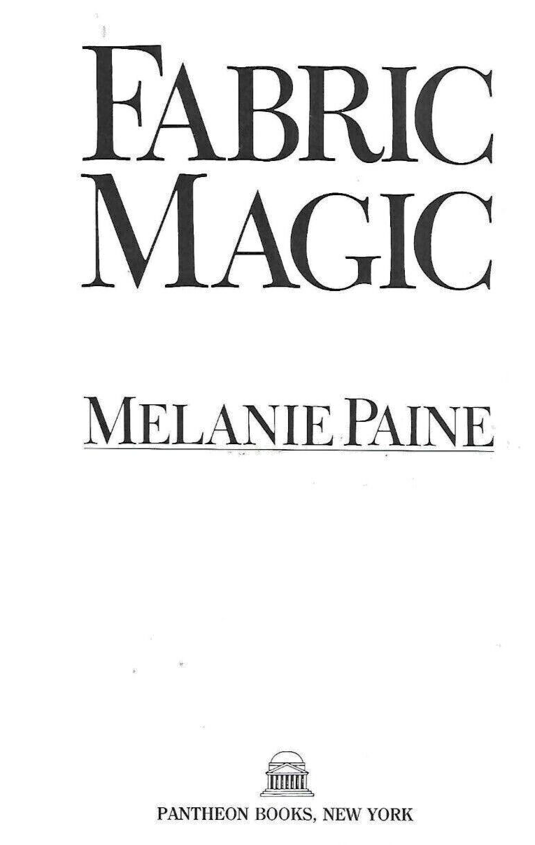 FABRIC MAGIC by Melanie Paine 1987 P/B "Like New"                           B-16