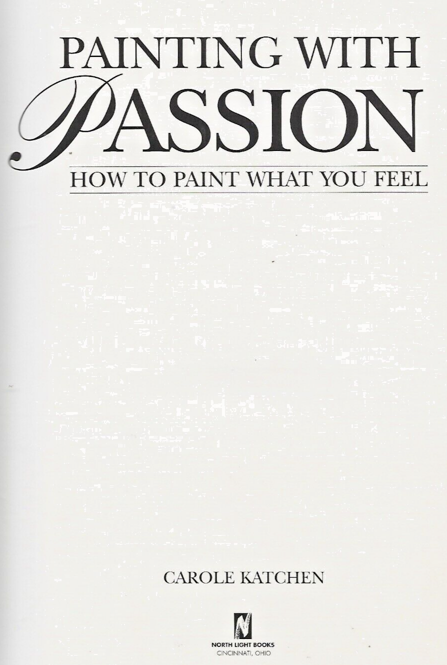 Painting With Passion by Carole Katchen 1994 HC   "MINT"                    B-24