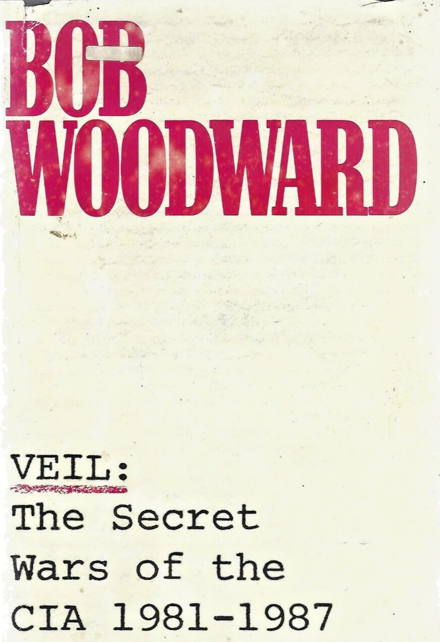Veil : The Secret Wars of the CIA, 1981-1987 by Bob Woodward  1987  B-2