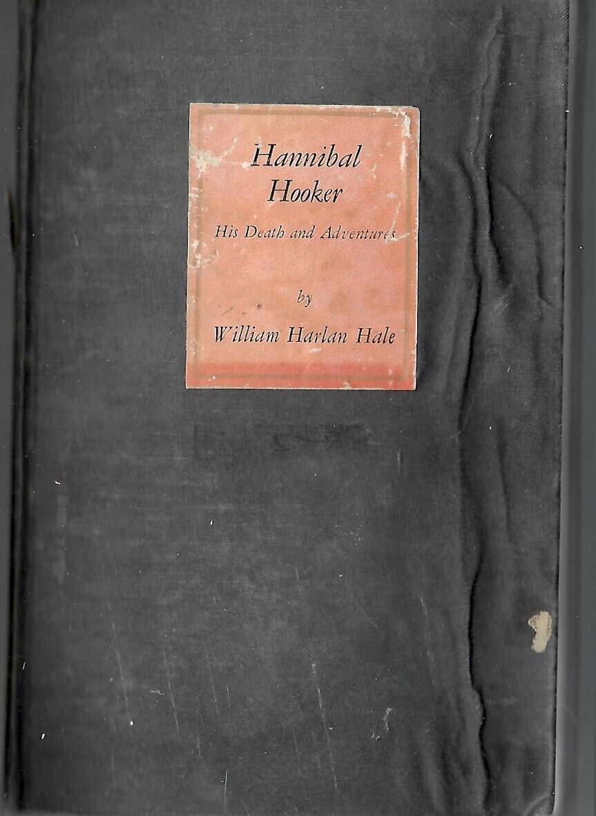 HANNIBAL HOOKER His Death and Adventures by William Harlan Hale  1939     B-8