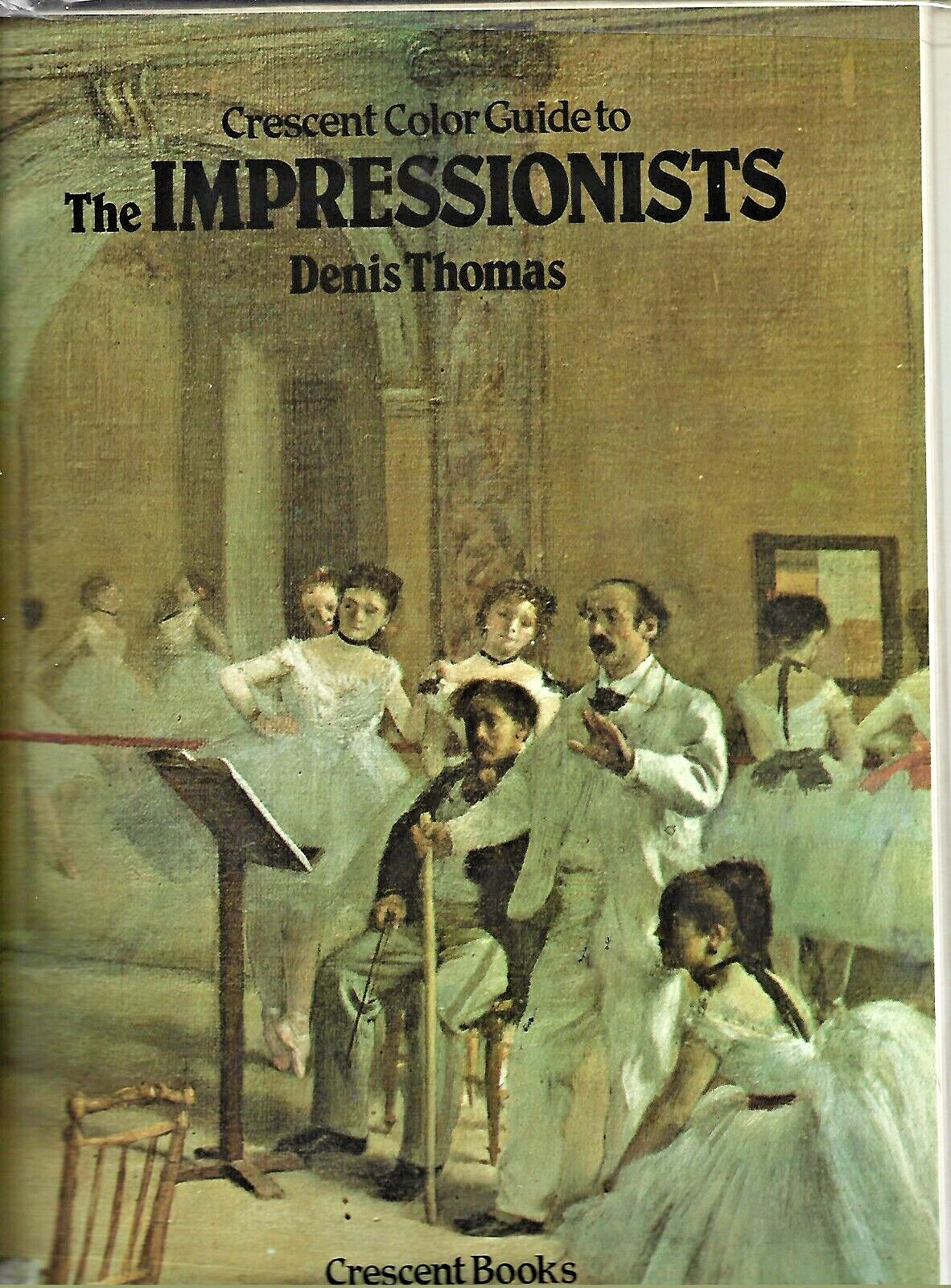 Cresent Color Guide to the Impressionists by Denis Thomas 1987 HC           B-9