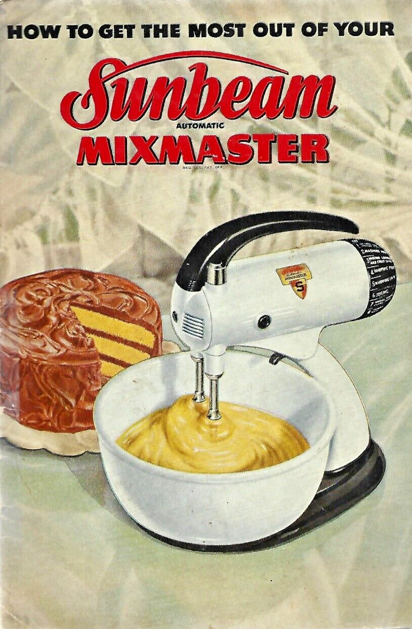 How to get the Most out of your Sunbeam Mixmaster 1948 PB "VG"              B-28