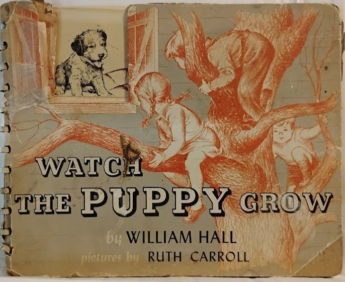 Watch The Puppy Grow by William Hall/Ruth Carroll - 1945 1st Edition  B-3