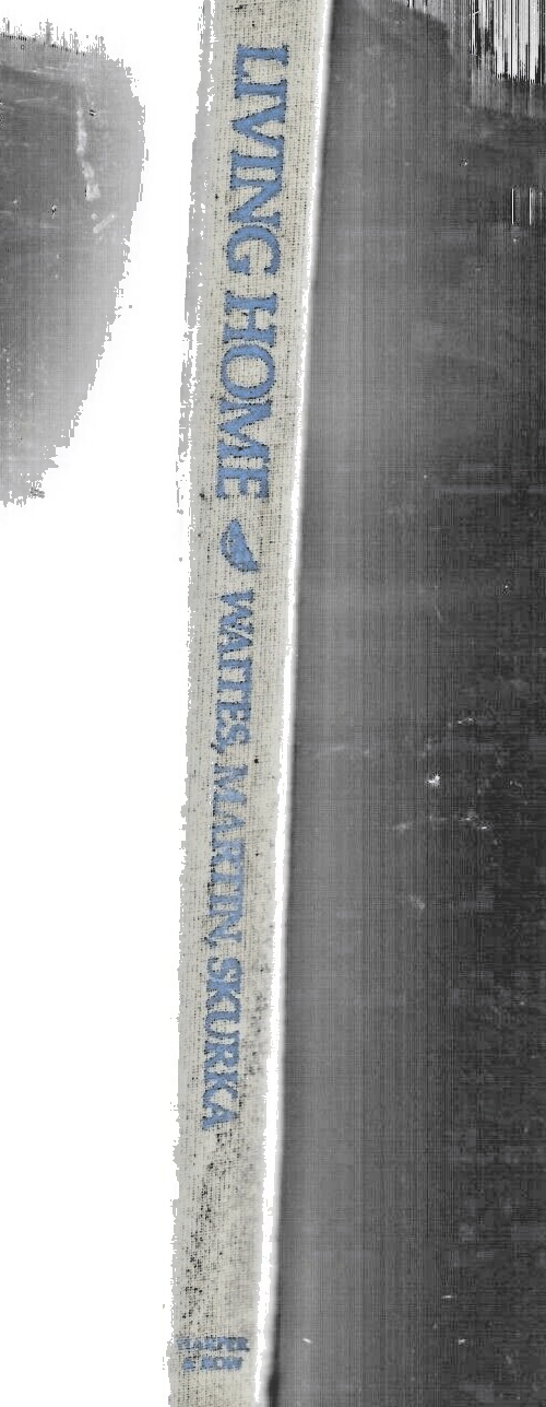 LIVING HOME by Waites.Martin,Skurka 1984 H/C 1st Edition                    B-17