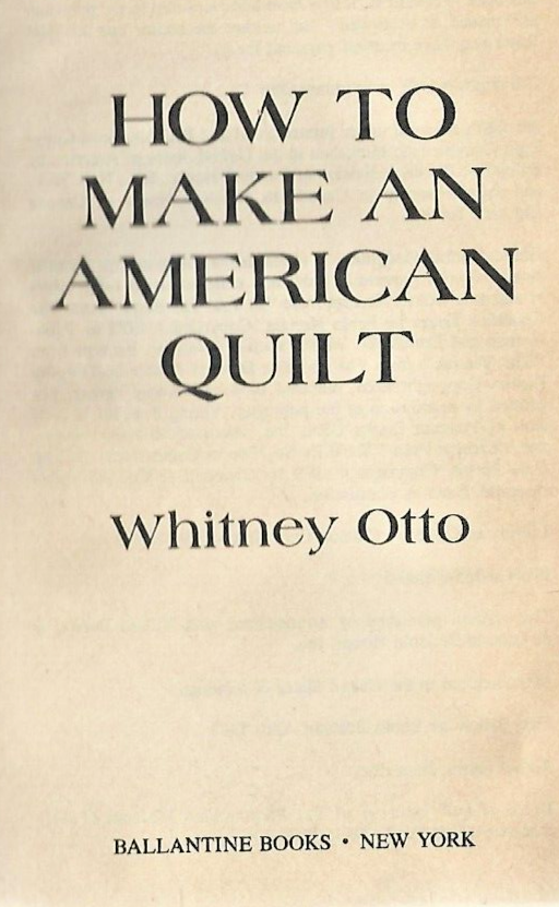 How To Make An American Quilt 1991 PB by Whitney Otto VG                    B-17