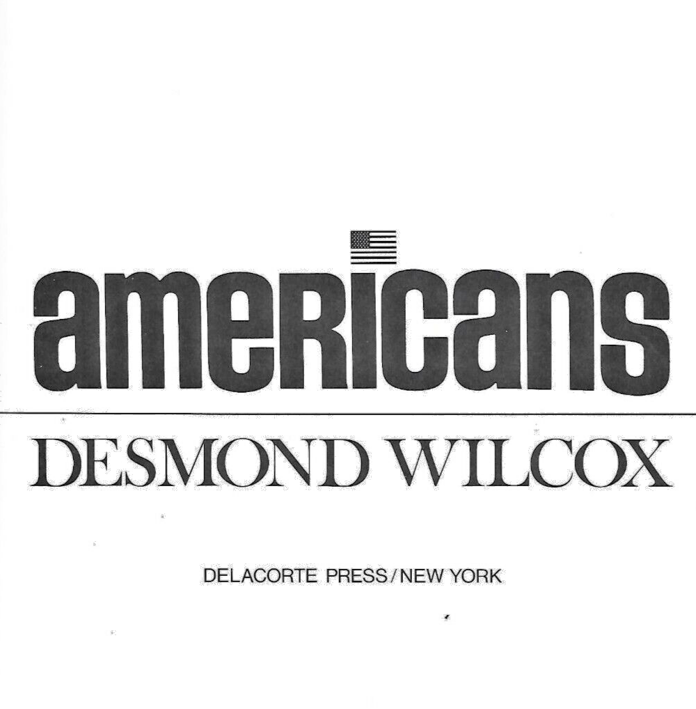 AMERICANS by Desmond Wilcox H/C 1978                                         B-3