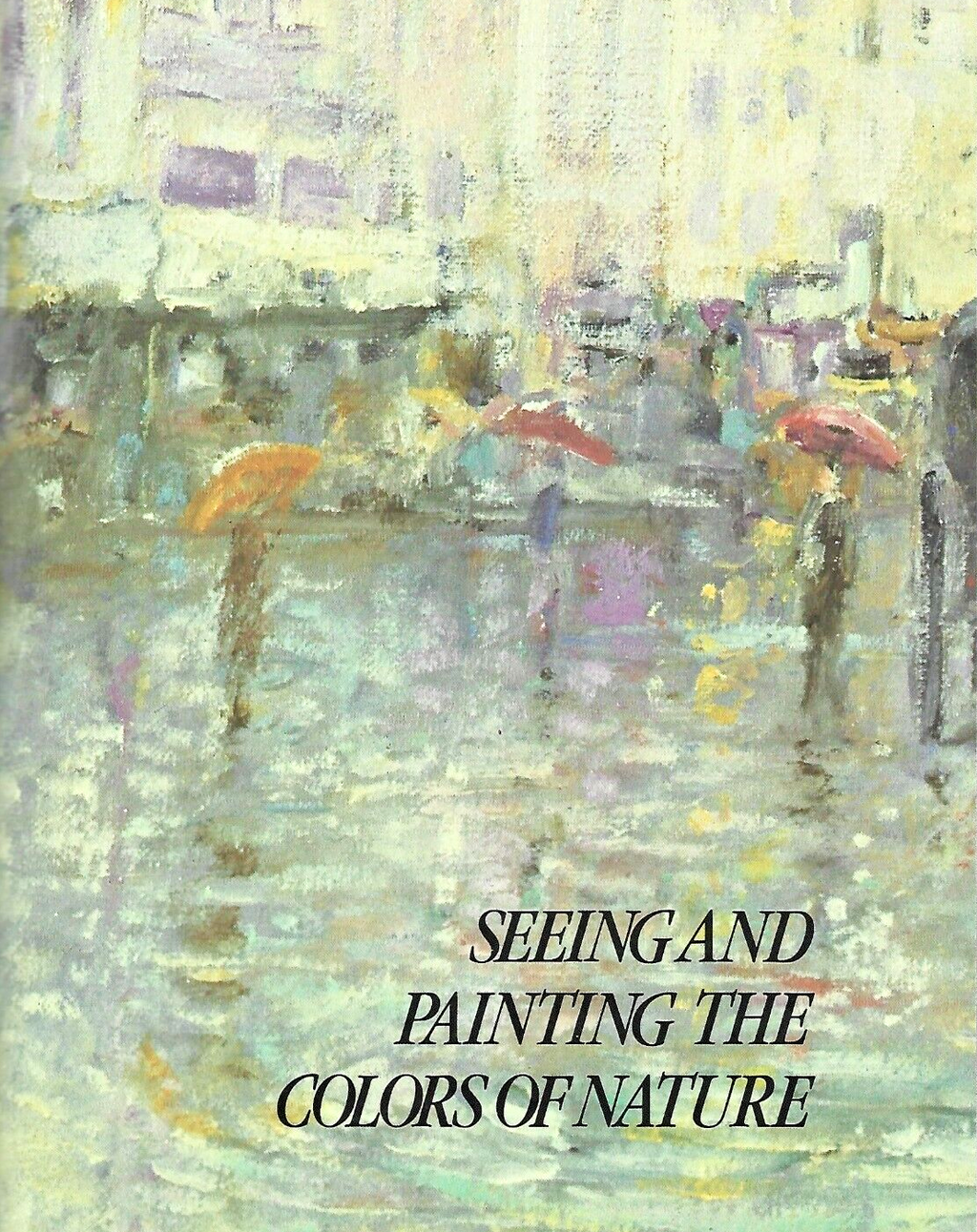 Seeing and Painting the Colors of Nature Dawley 1987 HC"MINT" B-25