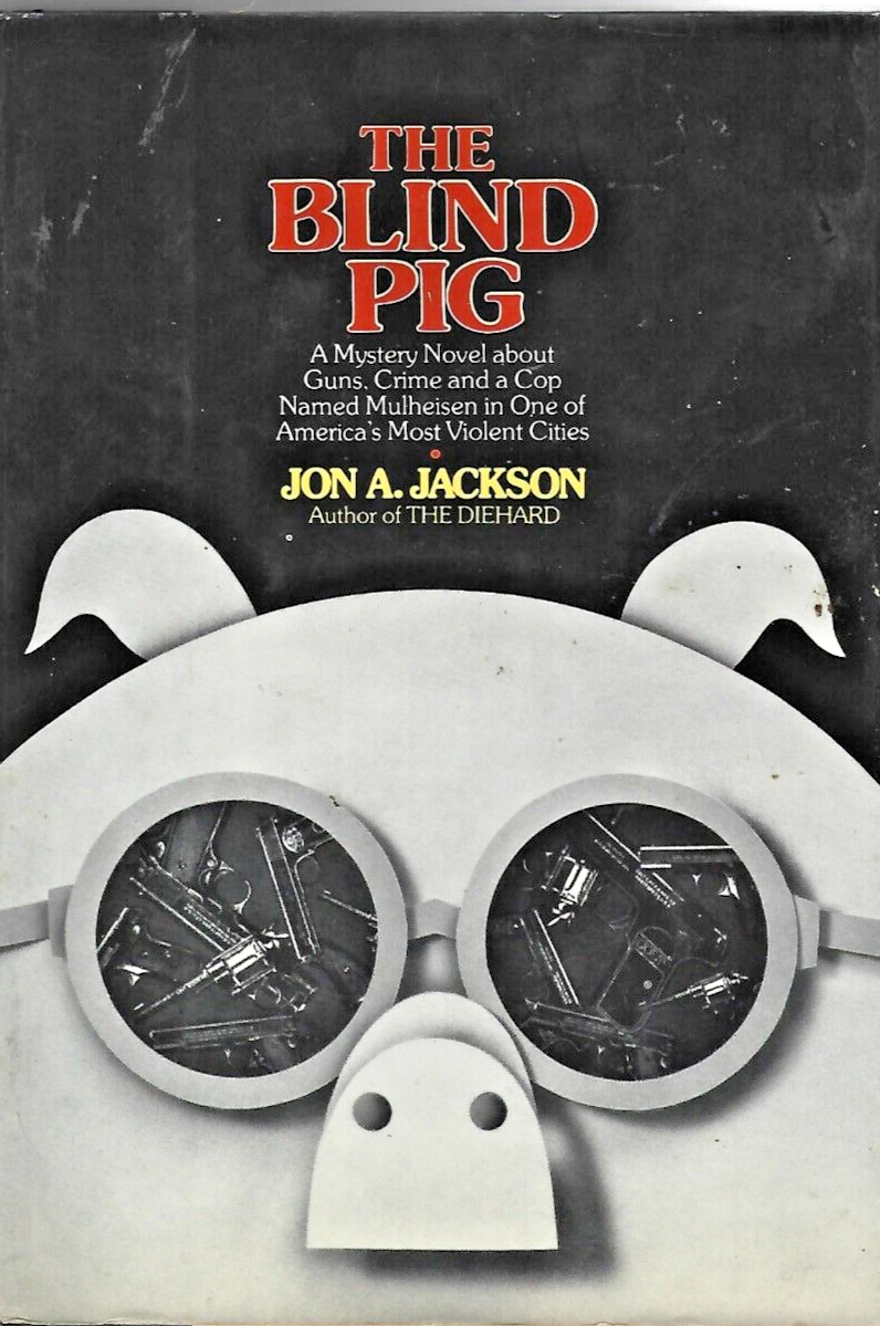 THE BLIND PIG by Jon A. Jackson 1978 H/C 1st Edition                      Box #5