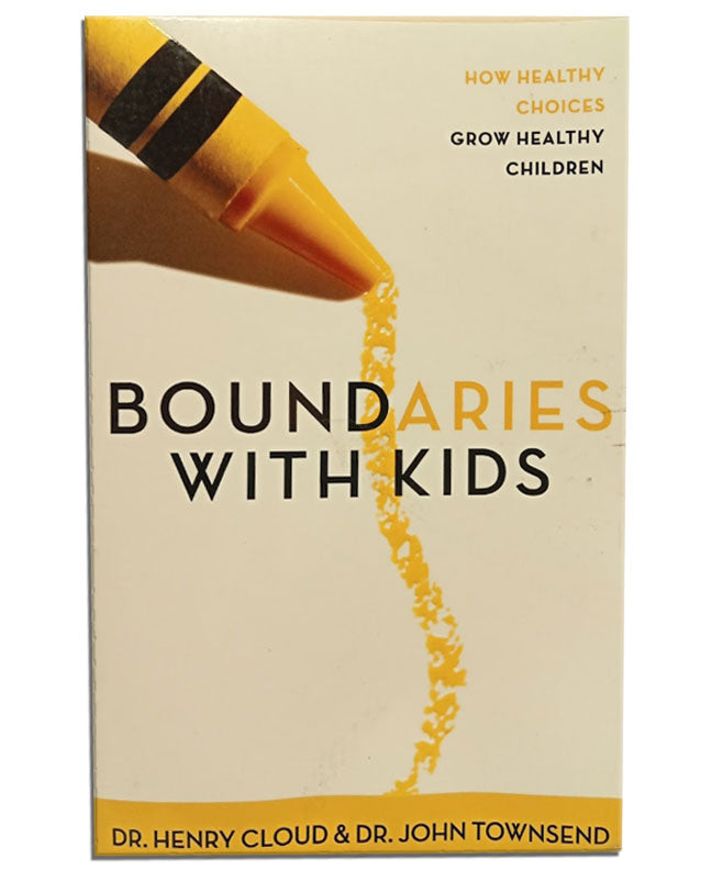 Boundaries with Kids: How Healthy Choices Grow Healthy Children  b34