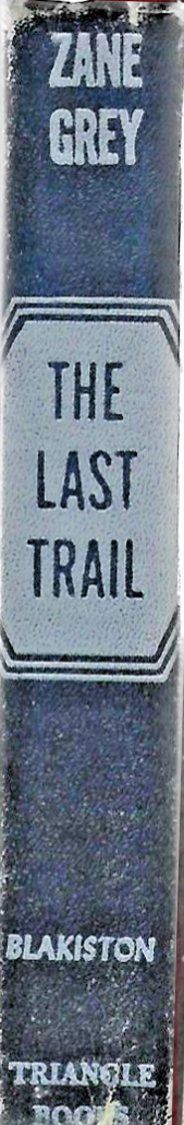 rare-the-last-trail-by-zane-grey-the-blakiston-company-copyright-1909-b-7