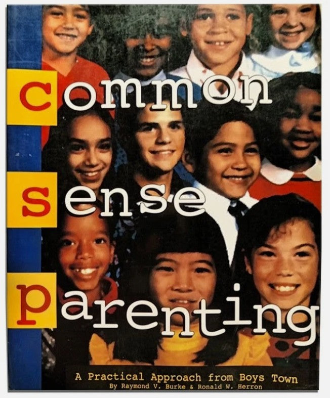 Common Sense Parenting : A Practical Approach from Boys Town  b34
