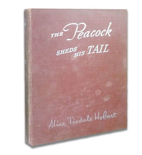 the-peacock-shed-his-tail-by-alice-tisdale-hobart-1945-h-c-b-11