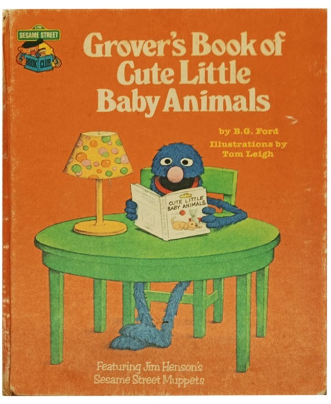 Grover's Book of Cute Little Baby Animals: Featuring Jim Henson's   b-34