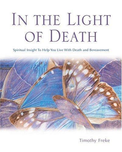 In The Light Of Death by Timothy Freke 2002 P/B VG B-17