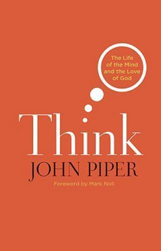 Think A 2010 Hardcover by John Piper " Good "              B-17