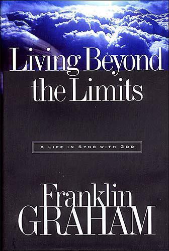 Living Beyond the Limits by Franklin Graham (1998, Hardcover)                B-6