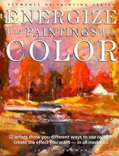 Energize Your Paintings With Color 1993 HC 1ST "MINT COND"                B-25